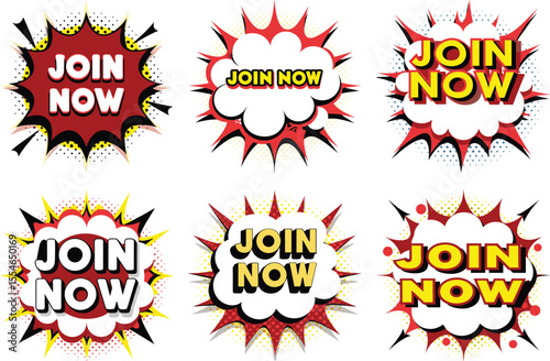 Collection of six comic book style pop art speech bubbles with join now text