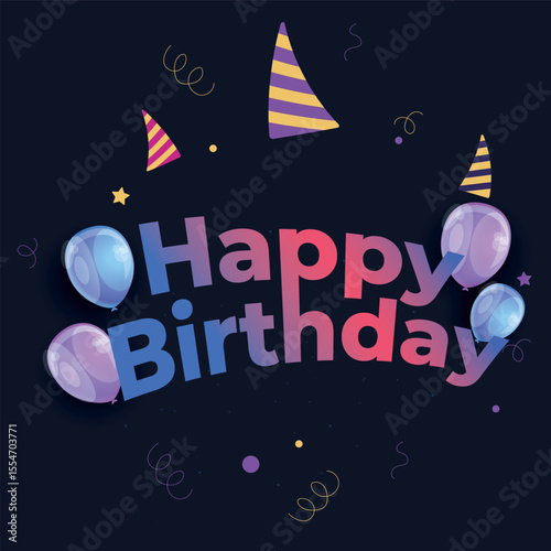 Colorful Birthday Celebration Design with Balloons, Party Hat, and Confetti on Dark Background