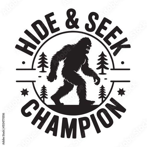 Hide and Seek World Champ T Shirt Design, Funny Bigfoot T Shirt Silhouette Vector Design.