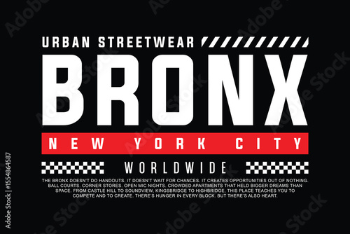 Bronx New York City Streetwear Graphic Design. Urban Typography Poster with Inspirational Message