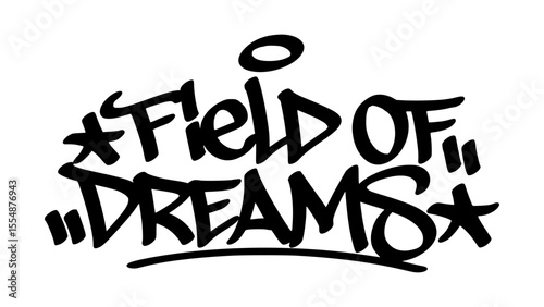 Photography Hand-drawn graffiti tag of Field of Dreams in bold black ink