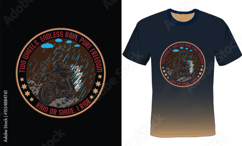 Tow Wheels, Endless Rain, Pour Freedom, Rain or Shine I Ride, Sports Racing Biker Typography T-shirt Design.
