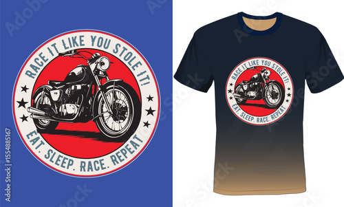 Race it like you Stole it, eat, sleep, race, repeat, Sports Racing Biker Typography T-shirt Design.