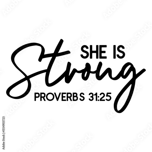 She Is Strong Proverbs 31 25