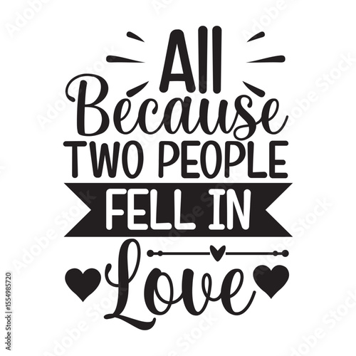 All Because Two People Fell In Love Romantic Family Quote SVG Design