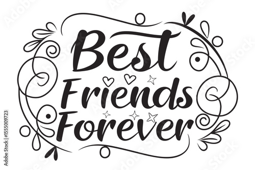Decorative hand lettered quote celebrating the bond of best friends forever