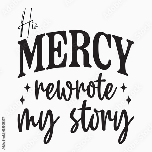 His Mercy Rewrote My Story Retro SVG T shirt design vector sublimation