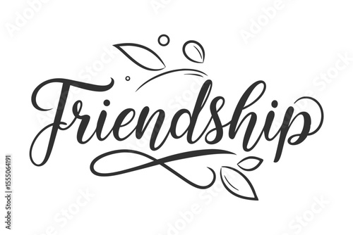 Elegant modern calligraphy message celebrating friendship with decorative elements