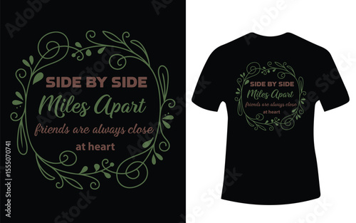 Friendship T Shirt Design Side by Side Miles Apart Close at Heart