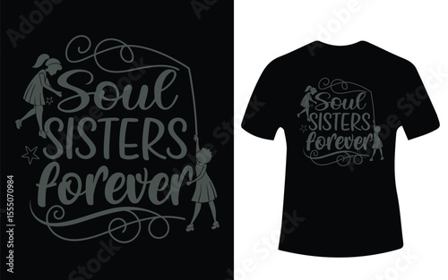 Soul Sisters Forever T Shirt Design with Two Girls and Decorative Elements