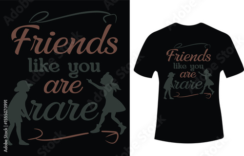 Friends Like You Are Rare T Shirt Design with Girl Silhouettes