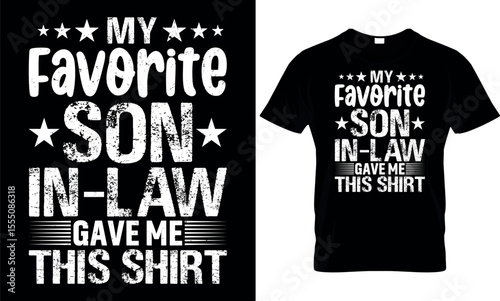My Favorite Son In-Law T-Shirt Design, typography t shirt design, custom, vector 