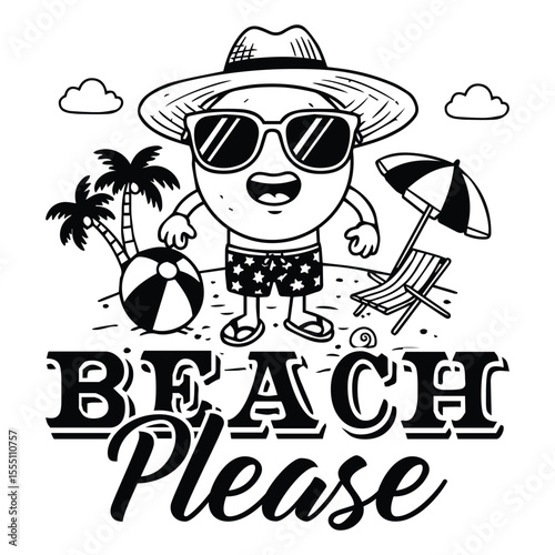 Playful illustration of a cartoon character at the beach with sunglasses and the words beach please for summer funny t-shirt design
