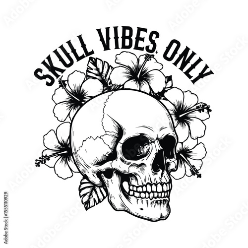 Skull vibes only with hibiscus flowers artwork for a dark and humorous summer funny t-shirt design concept