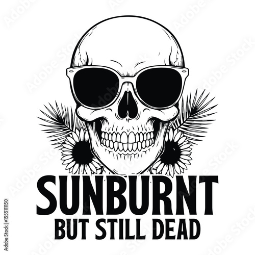 Sunburnt skull wearing sunglasses decorated with sunflowers with summer funny t-shirt design isolated on white background