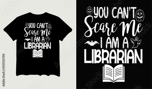 You can't scare me I'm a librarian t-shirt design for t-shirt quotes or poster svg printable cut file