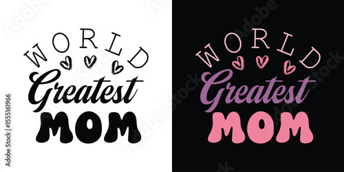 World Greatest mom ever 