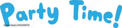 This photo shows playful blue text that reads "Party Time!" on a white background, giving a fun and celebratory vibe.