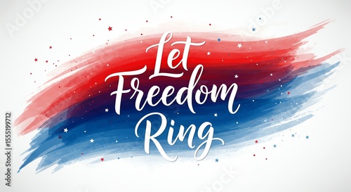 Happy Independence Day: Let Freedom Ring Watercolor