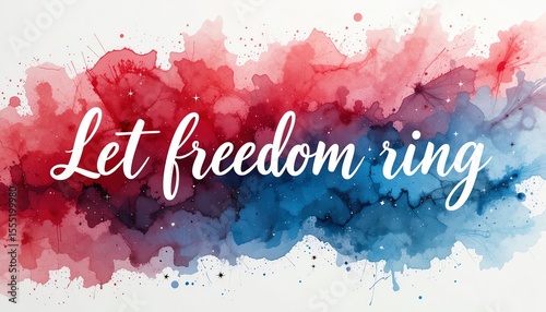 Happy Independence Day: Let Freedom Ring Watercolor