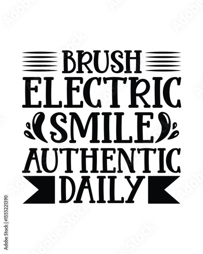 Brush Electric Smile Authentic Daily- Electric Toothbrushes T‑shirt Design Stylish and Powerful for Everyday Use