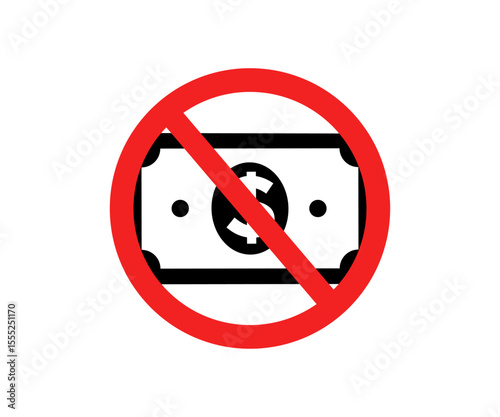 No money symbol. Cash not allowed. Cashless transaction icon. Financial restriction and error payment vector design and illustration.
