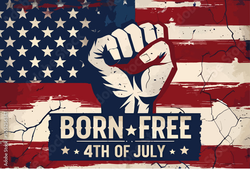 Fist raised in front of the American flag with text born free 4th of July independence day poster banner background graphic design