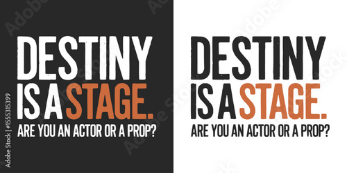 Bold Destiny Is a Stage Quote Typography with Motivational Question in Modern Black and Orange Design for Inspirational Posters, Life Coaching, Theater Graphics, and Personal Growth Campaigns