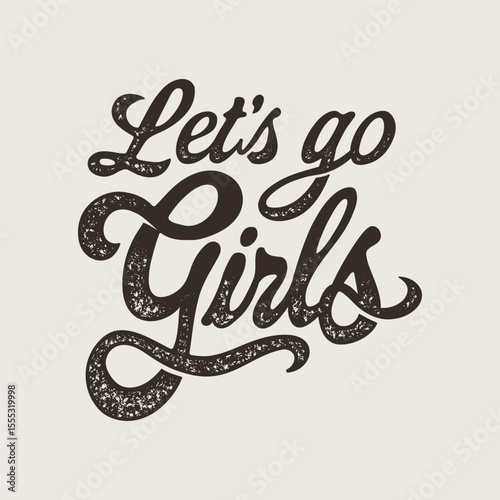 Let's Go Girls Western Feminine Typography Graphic