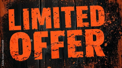 Limited offer sign. Grunge orange text.