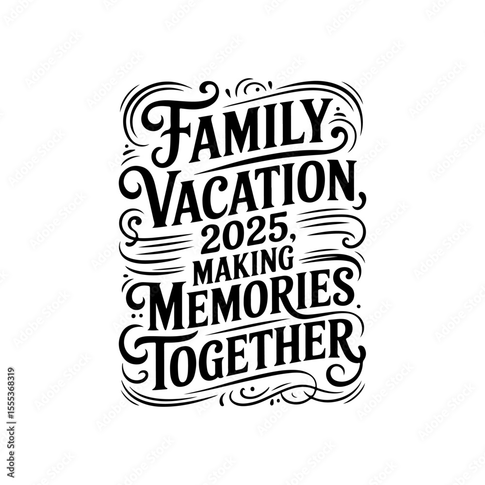 Fototapeta premium Family Vacation 2025 Making Memories Together. Vector Design Isolated on White Background