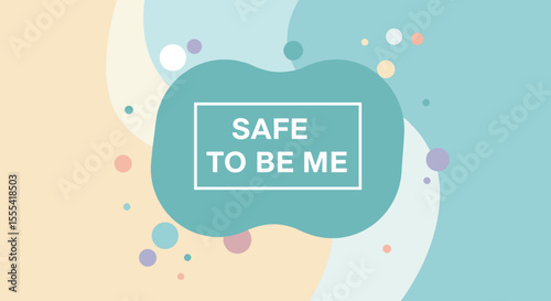 SAFE TO BE ME - Empowering Wellness Message for Affirmation and Self-Acceptance