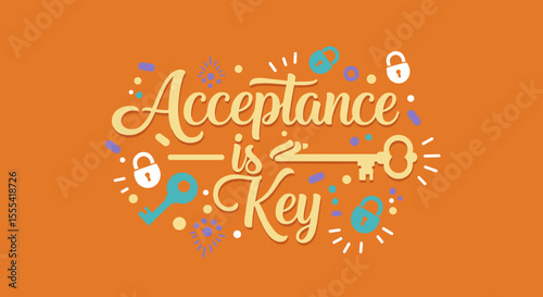 ACCEPTANCE IS KEY - Motivational Design for Personal Growth, Empowerment, and Mental Wellness