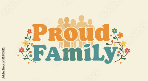 PROUD FAMILY: Celebrating Love, Togetherness, and Bonds in Family Connections