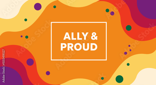 ALLY & PROUD - Colorful Abstract Design for Pride and Inclusivity