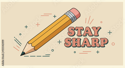 STAY SHARP - Colorful Pencil Illustration for Study or Office Motivational Decor
