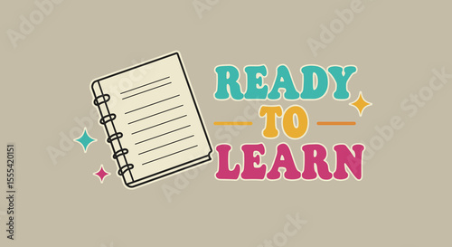 READY TO LEARN - Educational Motivational Illustration for Students, Teachers, and Life-long Learners