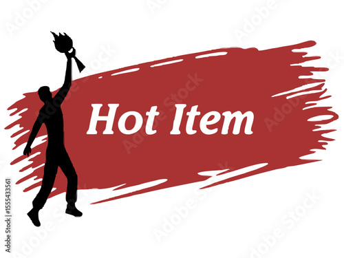 Vector  silhouette man holding torch with flame next to red banner with the words hot item on it art