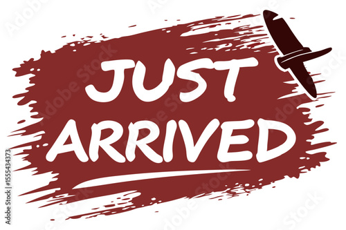 Vector  just arrived text on a dark red brush stroke with a paper airplane graphic on the right side of the image