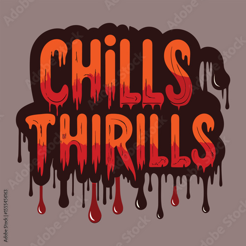 A dripping text design features the words chills and thrills in orange and brown creating a spooky halloween themed graphic