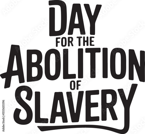 Typography calligraphy design of the text  Day for the Abolition of Slavery  in silhouette 