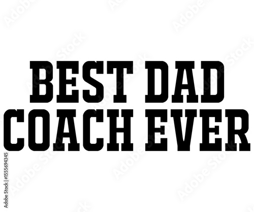 Best Dad Coach Ever Svg,Coach Svg,Water Bottles Svg,Basketball Gift Svg,Baseball Svg,Volleyball Svg,Season Gift Svg,Coach Gift from team Svg,Soccer Coach Svg,Cut File,Saying,T-shirt