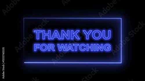 Animated Thank you for watching neon sign on black background. 4K video
