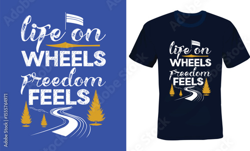 Life on Wheels Freedom Feels, Off-road Typography Tshirt Design, Motivational Typography T-Shirt, Relaxing typography tshirt design.