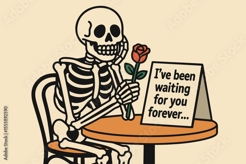 Cartoon skeleton waiting at a table with a rose and a sign saying "I've been waiting for you forever", humorous concept
