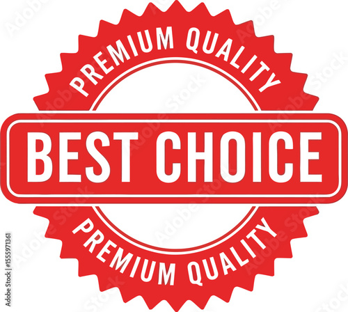 Red best choice premium quality seal on a white isolated background
