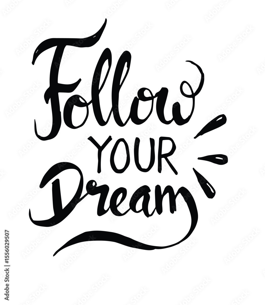 Obraz premium follow your dream hand lettering. inspirational quote about life. positive phrase.