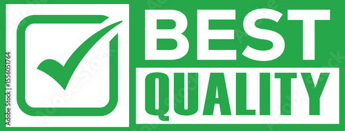 Bold green checkmark and white "BEST QUALITY" text in a bright green square. Clean, modern graphic symbolizing safety, approval, and confidence. Flat design, strong contrast.