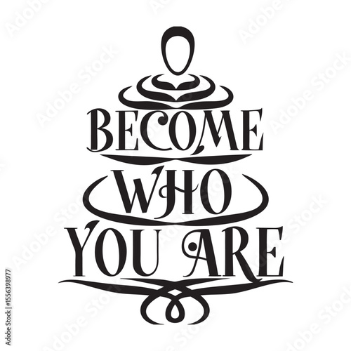 Become Who You Are Motivational Phrase