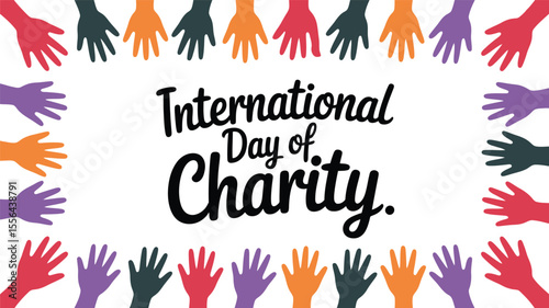 International Day of Charity Illustration with Colorful Hands Bordering Text Promoting Unity Generosity and Global Giving on a